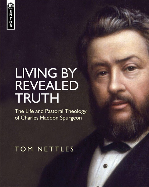 Living by Revealed Truth by Tom Nettles